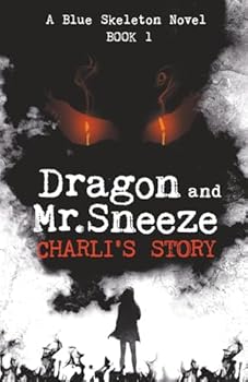 Dragon and Mr. Sneeze: Charli's Story - Book  of the Dragon and Mr. Sneeze