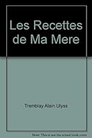 Les Recettes de Ma Mere 2896070524 Book Cover