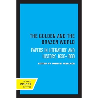 Golden and the Brazen World: Papers in Literature and History, 1650-1800