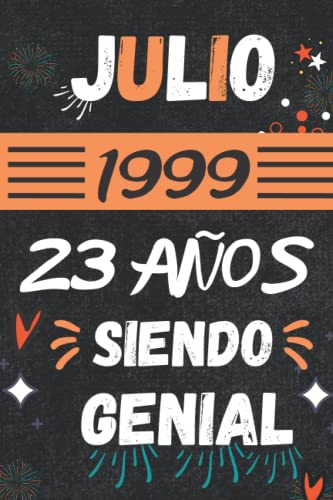 CUADERNO, JULIO 1999, 23 Años Siendo Genial: Regalo de 23 cumpleaños para mujeres y hombres, ideas de 23 cumpleaños... un cumpleaños... divertido, ... regalo de 23 cumpleaños para él/ella.