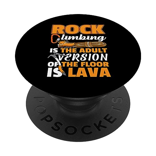 Rock Climbing The Adult Version Of The Floor Is Lava PopSockets Swappable PopGrip, Black