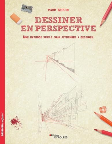 Dessiner en perspective: Une méthode simple pour apprendre à dessiner.