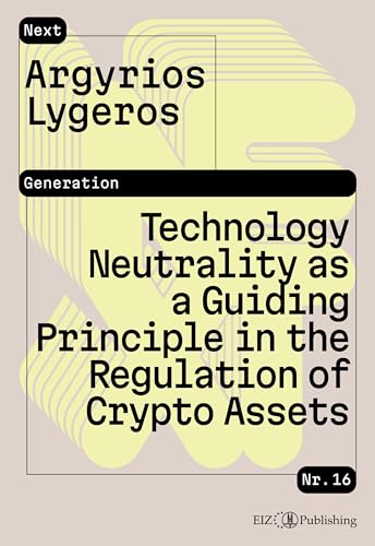 Technology Neutrality as a Guiding Principle in the Regulation of Crypto Assets