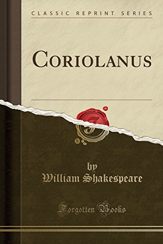 Coriolanus (Classic Reprint) Coriolanus (Classic Reprint)