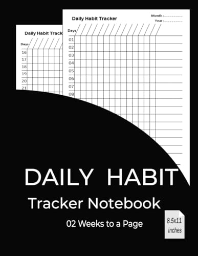 Daily Habit Tracker Notebook - 02 Weeks To a page - 8.5x11 inches: habit tracker (15 days on the first page + 16-31 on the second page), undated, with ... section + beautiful front and back pages.