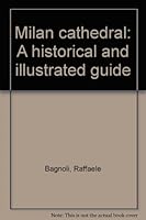 Milan cathedral: A historical and illustrated guide B0007J3KT2 Book Cover