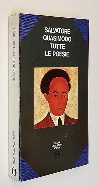 Tutte Le Poesie di Salvatore Quasimodo, con Introduzione e Bibliografia di Gilberto Finzi