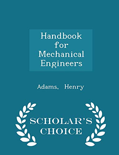 Handbook for Mechanical Engineers - Scholar's C... 129730263X Book Cover