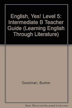 Paperback English Yes: Intermediate B, Teacher's Edition (Learning English Through Literature) Book