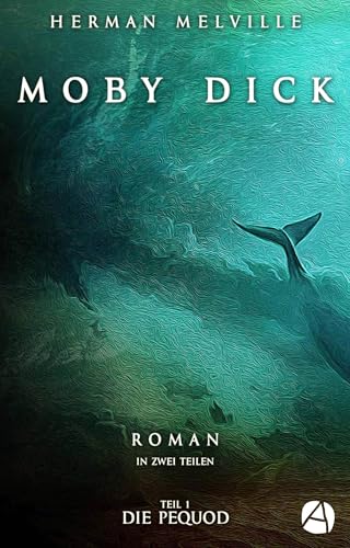 Moby Dick. Band Eins: Roman in zwei Bänden (German Edition)