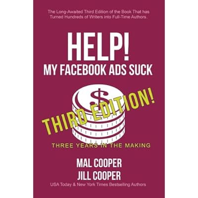 Help! My Facebook Ads Suck: Third Edition - Master Social Media Marketing