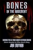 Bones in the Basement: Surviving the S.K. Pierce Haunted Victorian Mansion