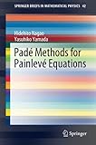  Padé Methods for Painlevé Equations: 42 (SpringerBriefs in Mathematical Physics)
