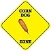 Corn Dog Zone Crossing Funny Novelty SignVinyl Sticker Decal 8