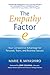 The Empathy Factor: Your Competitive Advantage for Personal, Team, and Business Success