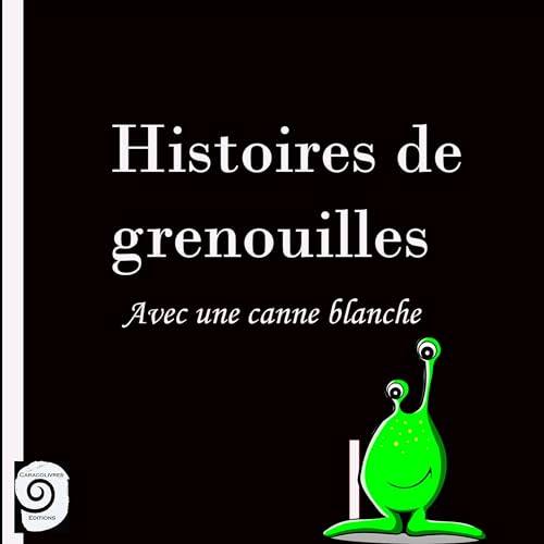 Histoires de grenouilles avec une canne blanche cover art