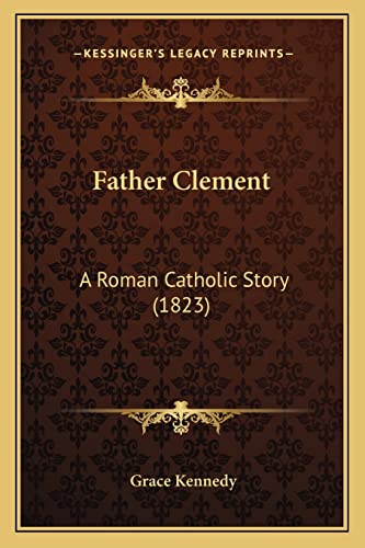 Father Clement: A Roman Catholic Story (1823)