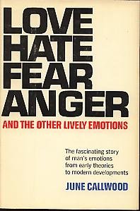 Hardcover Love, hate, fear, anger, and the other lively emotions Book