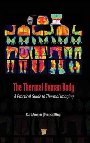 The Thermal Human Body: A Practical Guide to Thermal Imaging eBook : Ammer, Kurt, Ring, Francis: Kindle Store