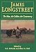James Longstreet: The Man, The Soldier, The Controversy