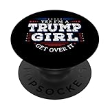 Yes I'm A Trump Girl Get Over it Gifts For Pro Trump PopSockets Adhesive PopGrip