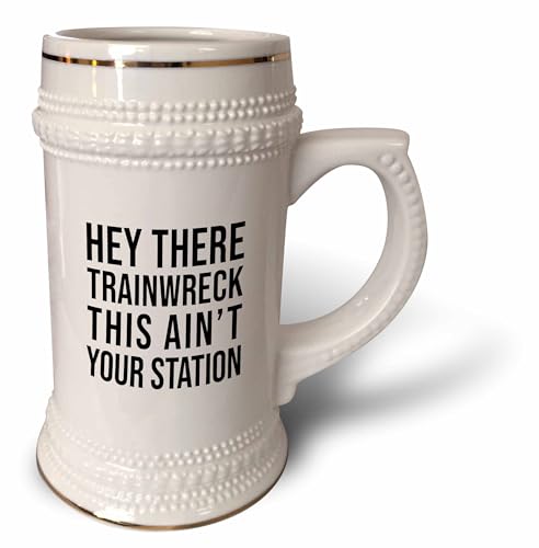 3dRose 22oz Stein Mug - Hey there train wreck this aint your station. Black letters on white. Stamp City - typography