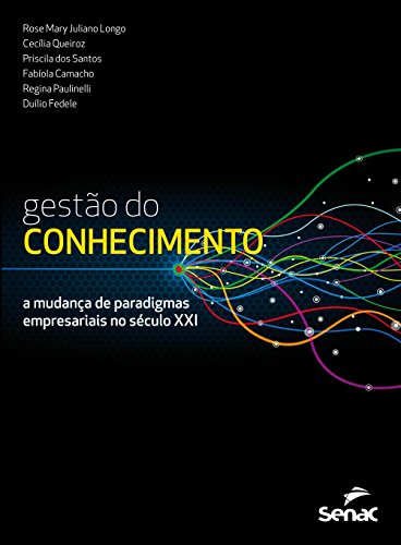 Gestão do conhecimento: A mudança de paradigmas empresariais no século XXI