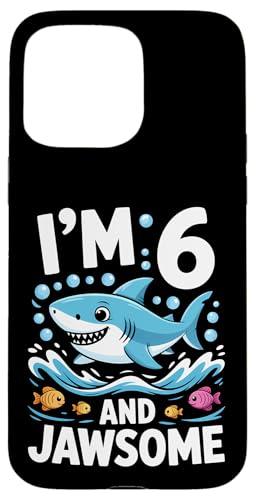 I'm 6 and Jawsome Shark 6΂̒a X}zP[X iPhone 15 Pro Max p