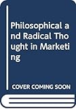 Philosophical and Radical Thought in Marketing