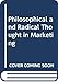 Philosophical and Radical Thought in Marketing