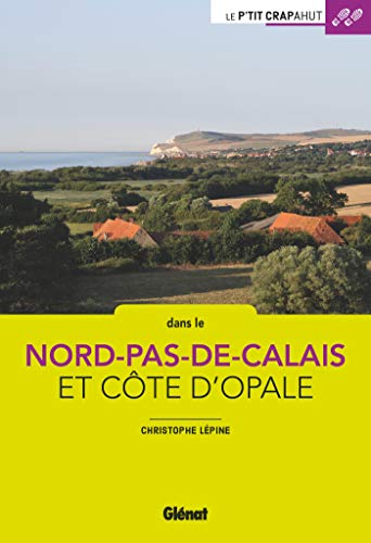  Nord - Pas-de-Calais - Côte d'Opale (2e ed): 28 balades et découvertes livre En ligne