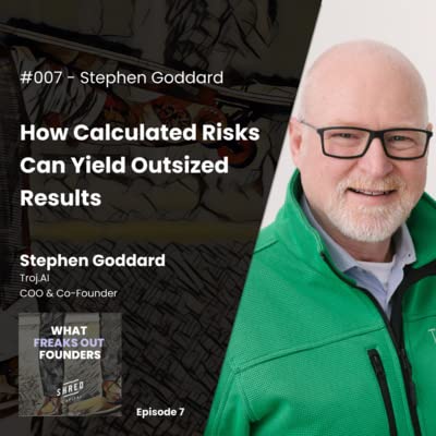 #007 Stephen Goddard: How Calculated Risks Can Yield Outsized Results cover art