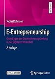 E-Entrepreneurship: Grundlagen der Unternehmensgründung in der Digitalen Wirtschaft