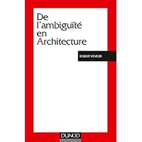 De l'ambigu&iuml;t&eacute; en architecture - 3&egrave;me &eacute;dition