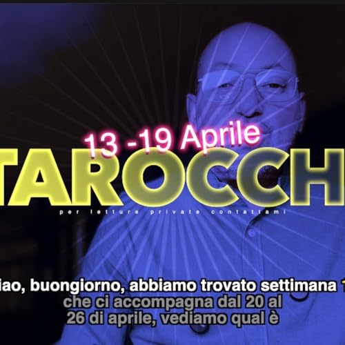 Lettura Tarocchi settimana 16 13-19 aprile 2026