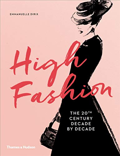 High Fashion: The 20th Century Decade by Decade., 15