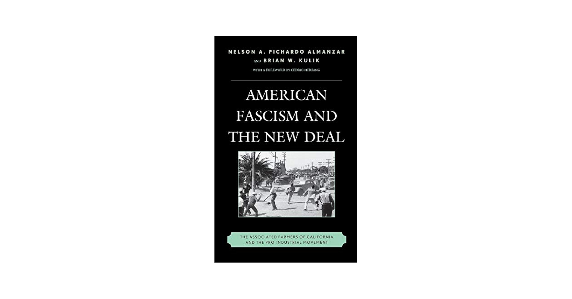 American Fascism and the New Deal: The Associated Farmers of