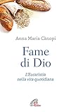 Photo Gallery fame di dio. l eucaristia nella vita quotidiana. nuova ediz.