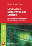 Startwissen Mathematik und Statistik: Ein Crash-Kurs für Studierende der Biowissenschaften und Medizin