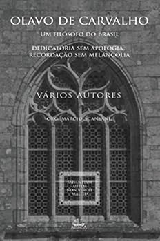 OLAVO DE CARVALHO, UM FILÓSOFO DO BRASIL