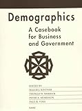 Demographics: A Casebook for Business and Government