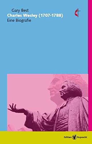 Preisvergleich Produktbild Charles Wesley (1707-1788): Eine Biografie
