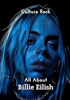 All About Billie Eilish (Culture Rock - English) B0CWXVY8CF Book Cover