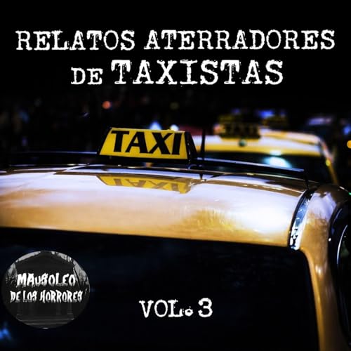 RELATOS DE TAXISTAS | VOL 3 | HISTORIAS DE TERROR