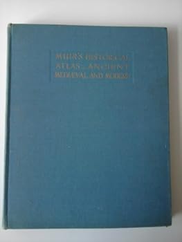 Hardcover MUIR'S HISTORICAL ATLAS: ANCIENT, MEDIAEVAL & MODERN Book