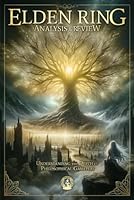 Elden Ring Analysis & Review: Understanding the Depth of Philosophical Gameplay B0CSWSK4WX Book Cover