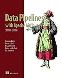 Data Pipelines with Apache Airflow, Second Edition: Orchestration for data and AI
