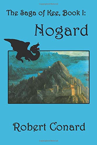 The Saga of Kee: Book I, Nogard (The Saga of Ke... 1478163313 Book Cover
