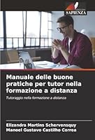 Manuale delle buone pratiche per tutor nella formazione a distanza: Tutoraggio nella formazione a distanza (Italian Edition) 6206842533 Book Cover
