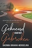  Gekneusd maar niet gebroken: Genezen en klaar om het lot te vervullen